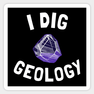 i dig geology Magnet